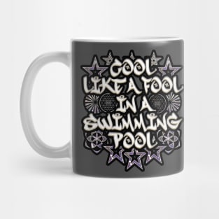 Cool Like A Fool In A Swimming Pool Mug